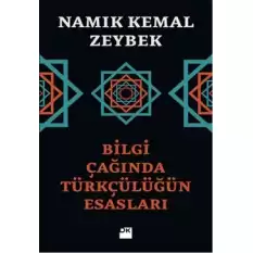 Bilgi Çağında Türkçülüğün Esasları