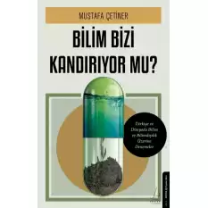 Bilim Bizi Kandırıyor Mu?