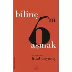 Bilinç 6ını Aşmak