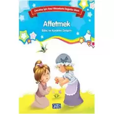 Bilinç ve Karakter Gelişimi - Affetmek