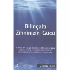 Bilinçaltı Zihninizin Gücü