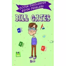 Bill Gates - Çocuk Dahilerden Büyük Dehalara