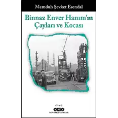 Binnaz Enver Hanımın Çayları ve Kocası