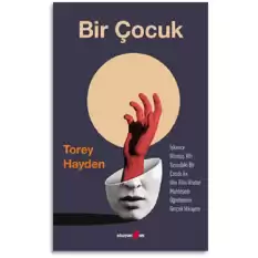 Bir Çocuk İşkence Görmüş Altı Yaşındaki Bir Çocuk İle Ona Elini Uzatan Muhteşem Öğretmenin Gerçek Hikayesi