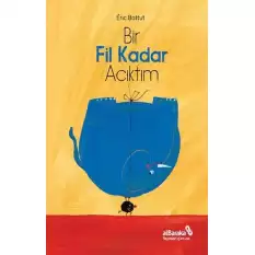 Bir Fil Kadar Acıktım