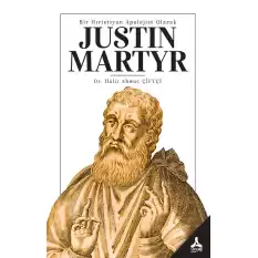 Bir Hıristiyan Apolojist Olarak Justin Martyr