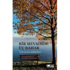 Bir Mevsimde Üç Bahar