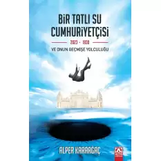 Bir Tatlı Su Cumhuriyetçisi Ve Onun Geçmişe Yolculuğu