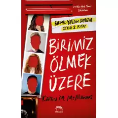 Birimiz Ölmek Üzere - Birimiz Yalan Söylüyor 2. Kitap (Ciltli)