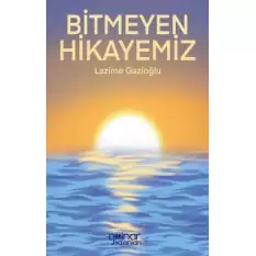 Bitmeyen Hikayemiz