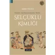 Bizans Tarihyazımında Öteki Selçuklu Kimliği