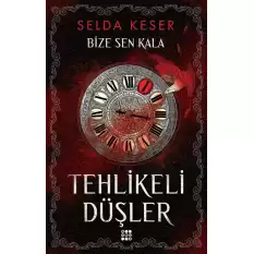 Bize Sen Kala 1 - Tehlikeli Düşler