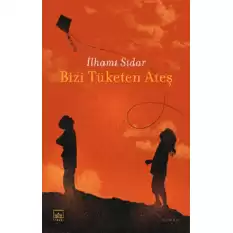 Bizi Tüketen Ateş