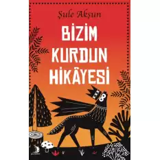 Bizim Kurdun Hikayesi