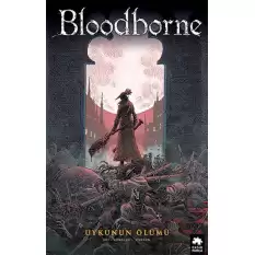 Bloodborne -1: Uykunun Ölümü