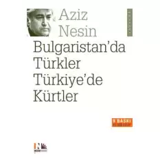 Bulgaristan’da Türkler Türkiye’de Kürtler