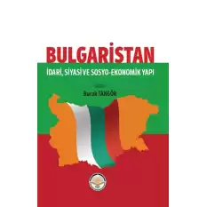 Bulgaristan - İdari Siyasi ve Sosyo Ekonomik Yapı