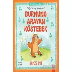 Burnunu Arayan Köstebek - Değer Vermeyi Öğreniyorum