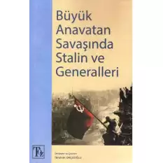 Büyük Anavatan Savaşında Stalin ve Generalleri