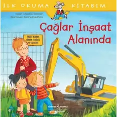 Çağlar İnşaat Alanında - İlk Okuma Kitabım