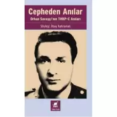 Cepheden Anılar- Orhan Savaşçının THKP-C Anıları