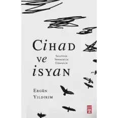 Cihad ve İsyan: Selefilik Vehhabilik Cihadilik