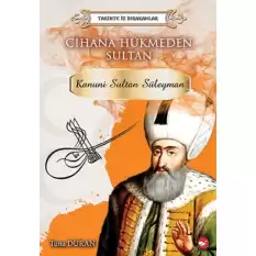 Cihana Hükmeden Sultan - Tarihte İz Bırakanlar