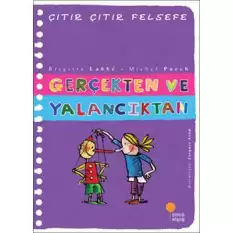 Çıtır Çıtır Felsefe Serisi 03 - Gerçekten ve Yalancıktan