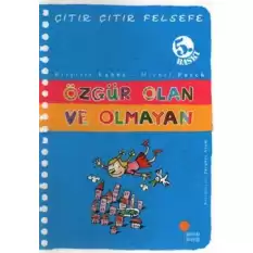 Çıtır Çıtır Felsefe Serisi 09 - Özgür Olan ve Olmayan