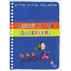 Çıtır Çıtır Felsefe Serisi 13 - Liderler ve Diğerleri