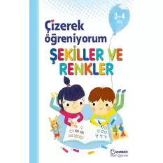 Çizerek Öğreniyorum – Şekiller ve Renkler 3-4 Yaş