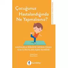 Çocuğunuz Hastalandığında Ne Yapmalısınız?