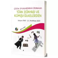 Çocuk Oyunlarından Örnekler : Türk Dünyası ve Komşu Ülkeler