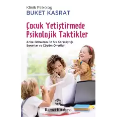 Çocuk Yetiştirmede Psikolojik Taktikler