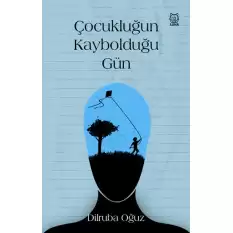 Çocukluğun Kaybolduğu Gün