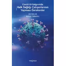 Covid-19 Salgınında Halk Sağlığı Çalışanlarının Yapması Gerekenler