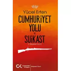 Cumhuriyet Yolu ve Suikast