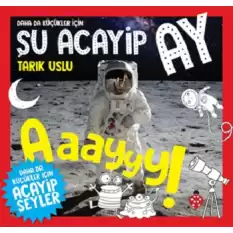 Daha Da Küçükler Için  Şu Acayip Ay