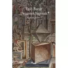 Denemek Sapmak - Çekmeceler Kitabı II