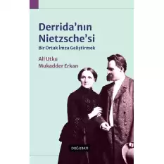 Derridanın Nietzschesi: Bir Ortak İmza Geliştirmek