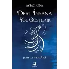 Dert İnsana Yol Gösterir