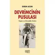 Devrimcinin Pusulası  - Yaşam ve Mücadele Anıları