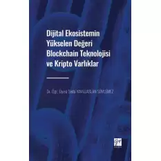 Dijital Ekosistemin Yükselen Değeri Blockchain Teknolojisi ve Kripto Varlıklar