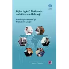 Dijital İşgücü Platformları ve İstihdamın Geleceği