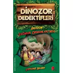 Dinozor Dedektifleri / Amazon Ormanlarında