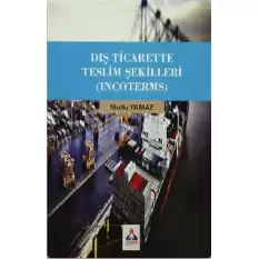 Dış Ticarette Teslim Şekilleri Incoterms