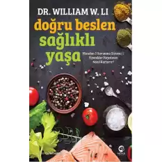 Doğru Beslen Sağlıklı Yaşa: Vücudun 5 Savunma Sistemi & Yiyecekler Hayatınızı Nasıl Kurtarır?