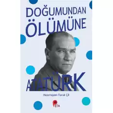 Doğumundan Ölümüne Atatürk