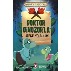 Doktor Dinozorla Ateşe Yolculuk