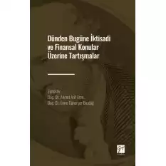 Dünden Bugüne İktisadi ve Finansal Konular Üzerine Tartışmalar